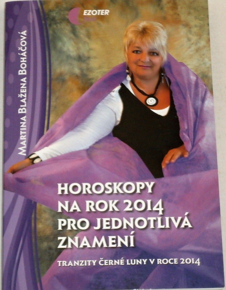 Boháčová Martina Blažena - Horoskopy na rok 2014 pro jednotlivá znamení